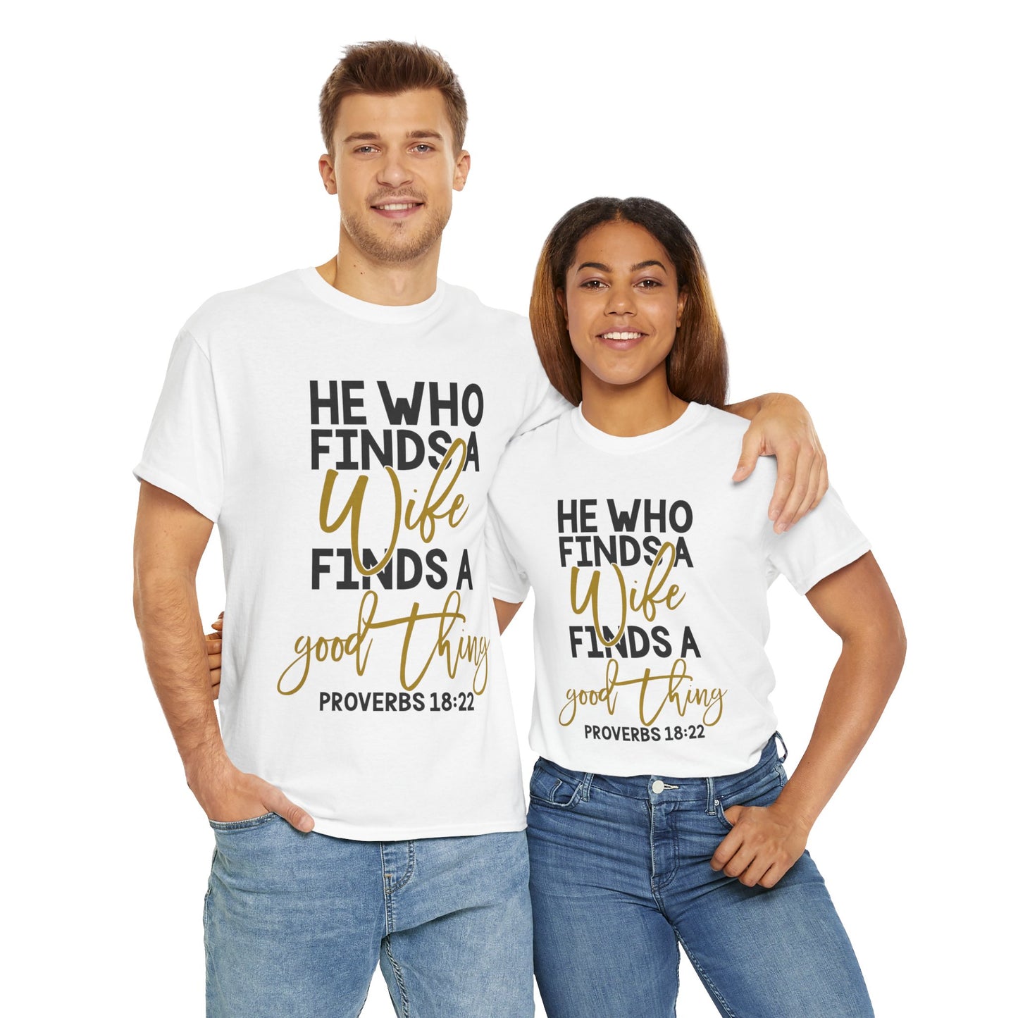 T-Shirt - 'He who finds a wife finds a good thing' Unisex Design