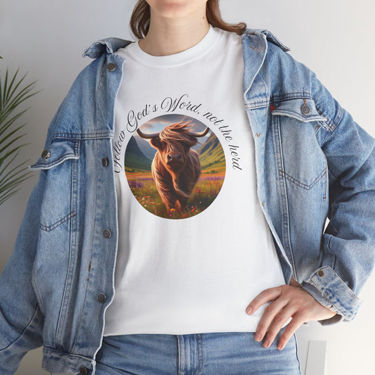 Christian Tee - Follow God's Word, not the herd. Highland cow