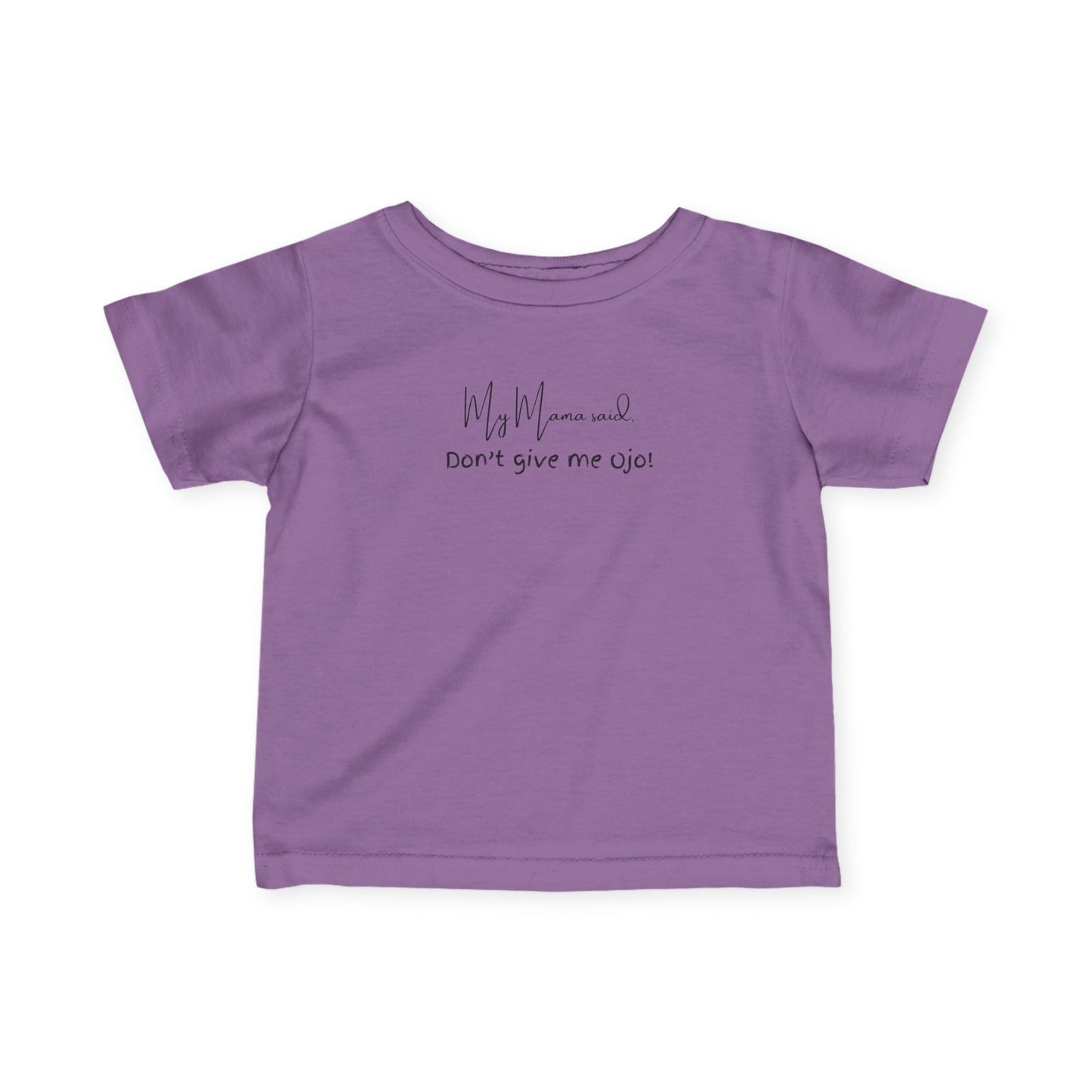 Playful Infant Jersey Tee - 'My Mama said Don’t give me Ojo!' Cute Baby Shirt, Newborn Gift, Baby Shower, Funny Kids Clothes